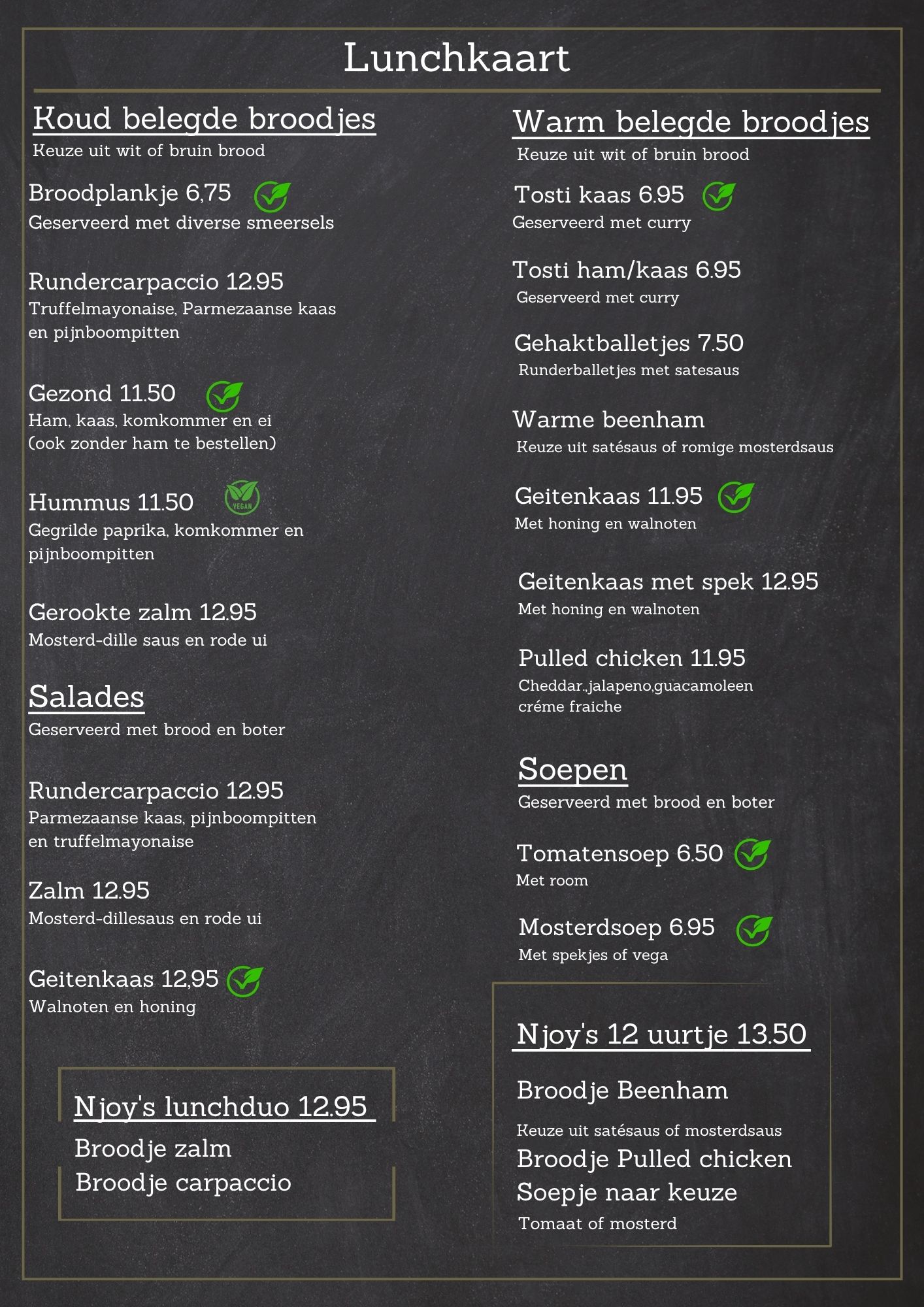 Lunchkaart NJOY Kampen 2026 met broodjes, soepen en lunchgerechten Lunchkaart NJOY Kampen 2026 met warme en koude broodjes, soepen, salades en lunchgerechten in Kampen